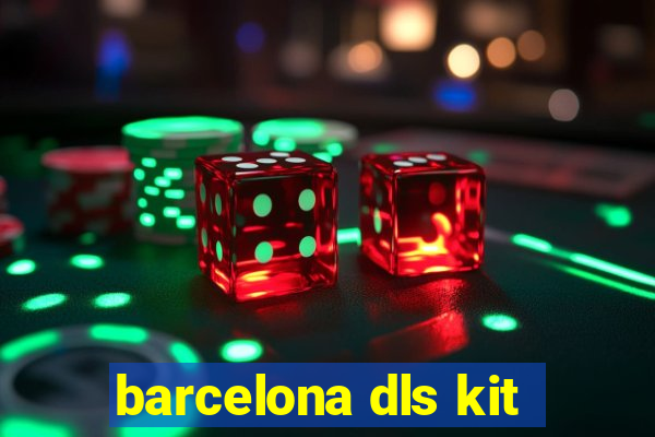 barcelona dls kit